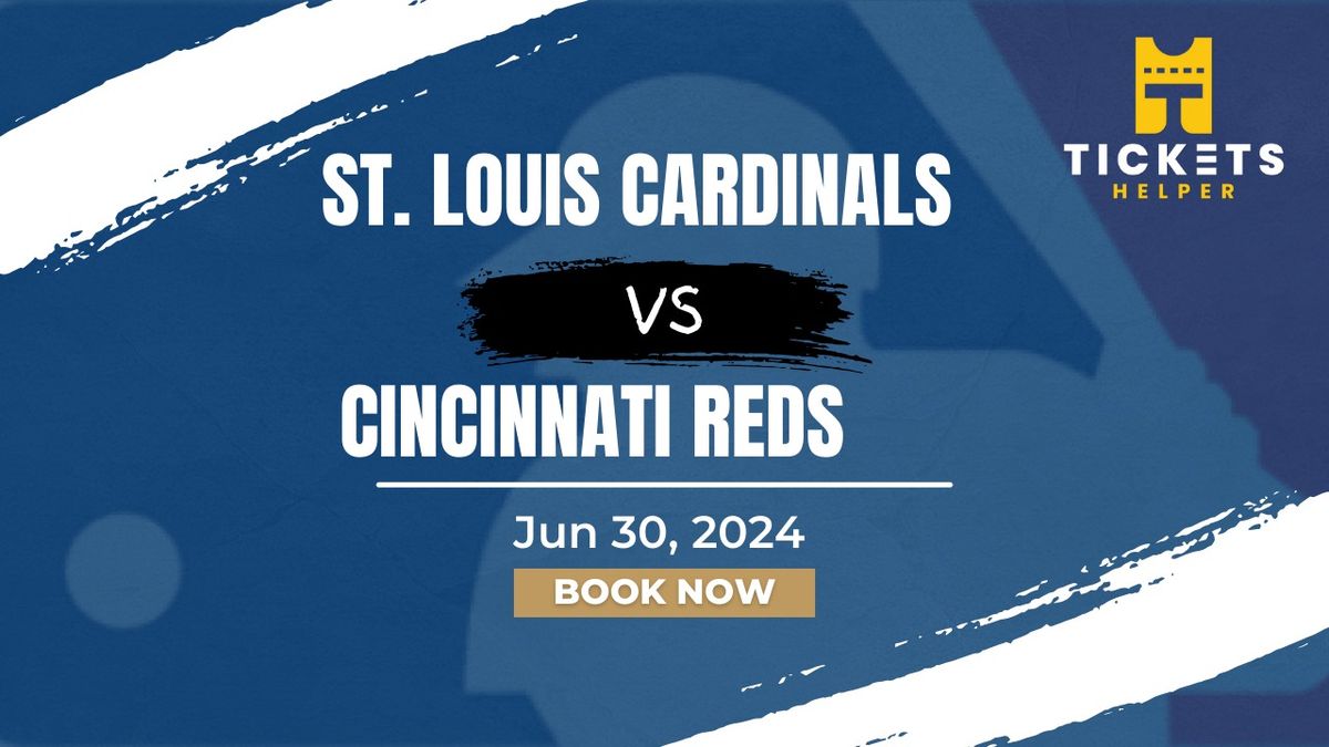 St. Louis Cardinals vs. Cincinnati Reds