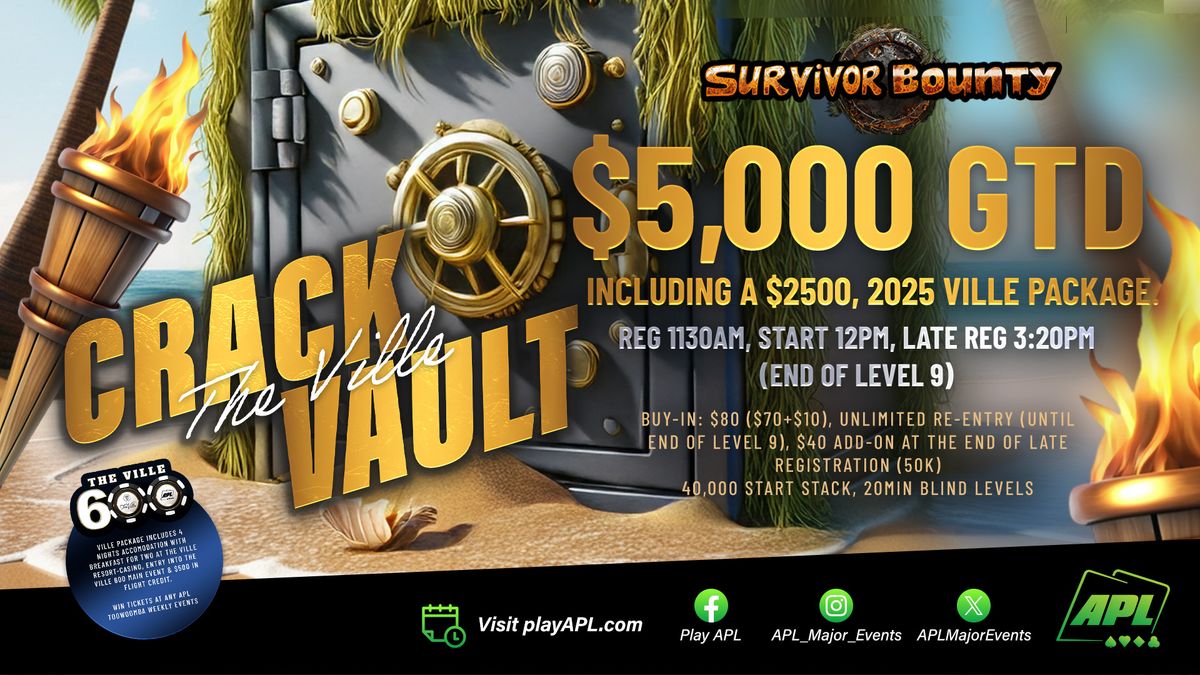 Crack The Ville Vault - $5000 Guaranteed Survivor Bounty.