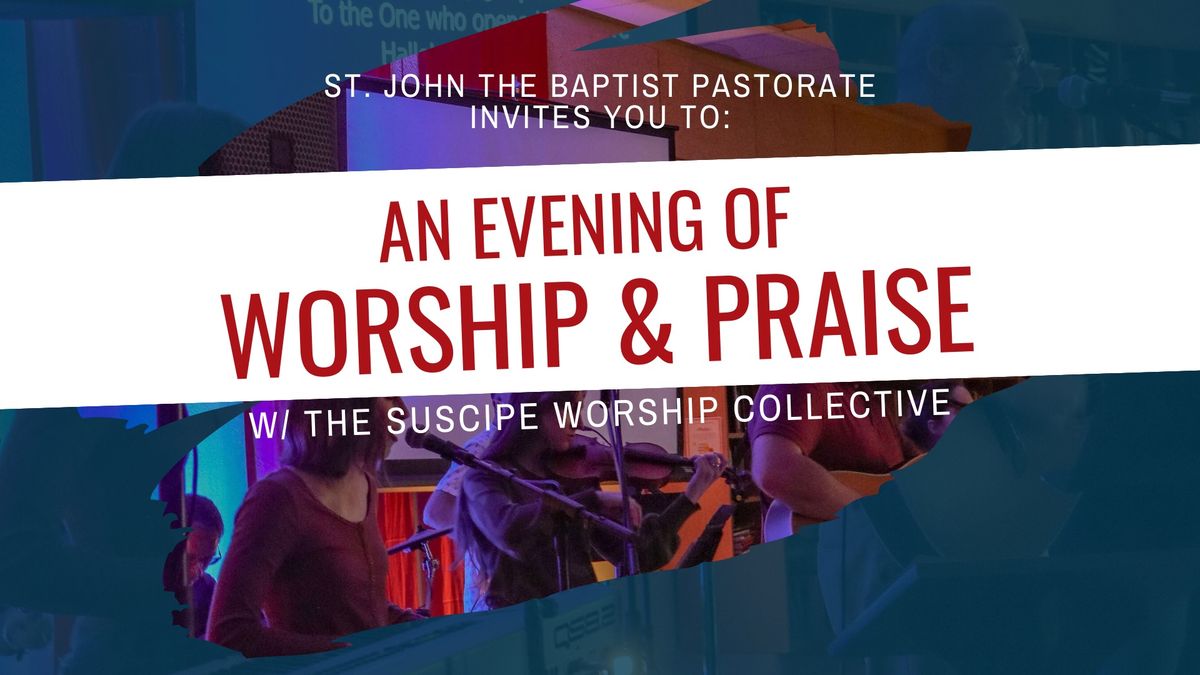 An Evening of Worship & Praise - With the Suscipe Worship Collective