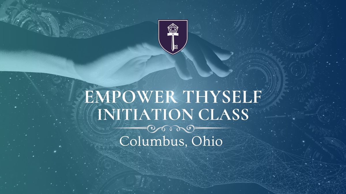 Empower Thyself Initiation Class: Columbus, OH