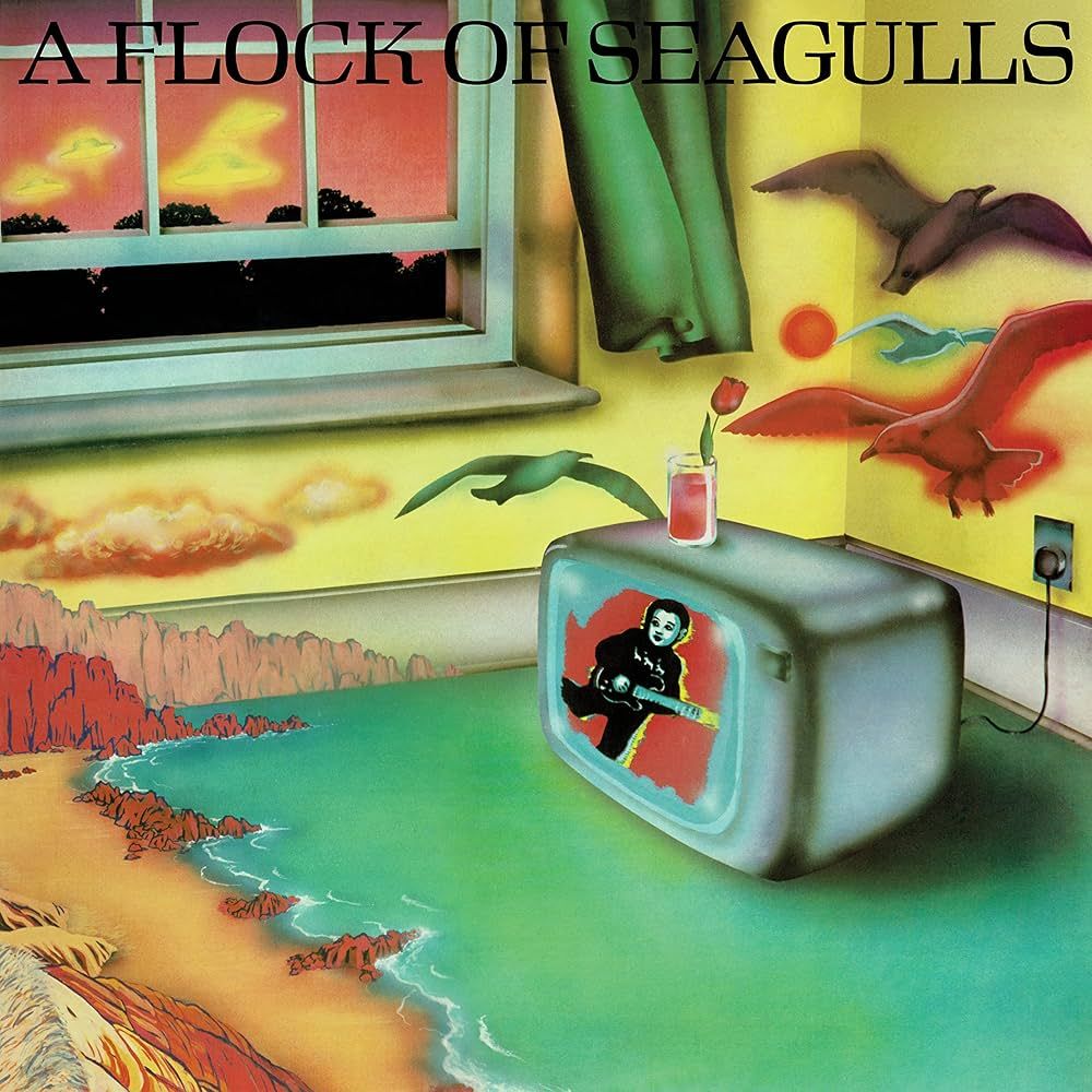 A Flock of Seagulls (21+)