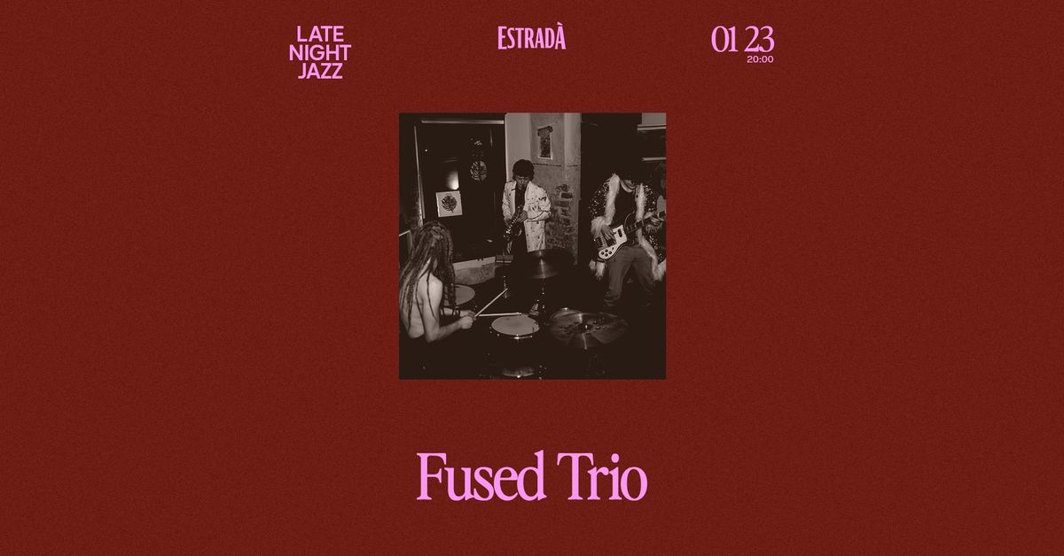 Late Night Jazz: Fused Trio