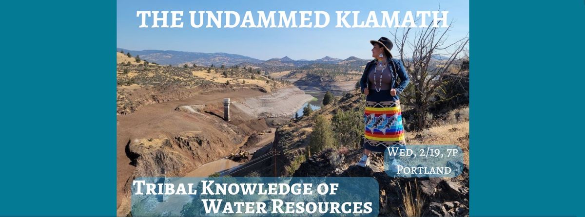 The Undammed Klamath: Tribal Knowledge of Water Resources