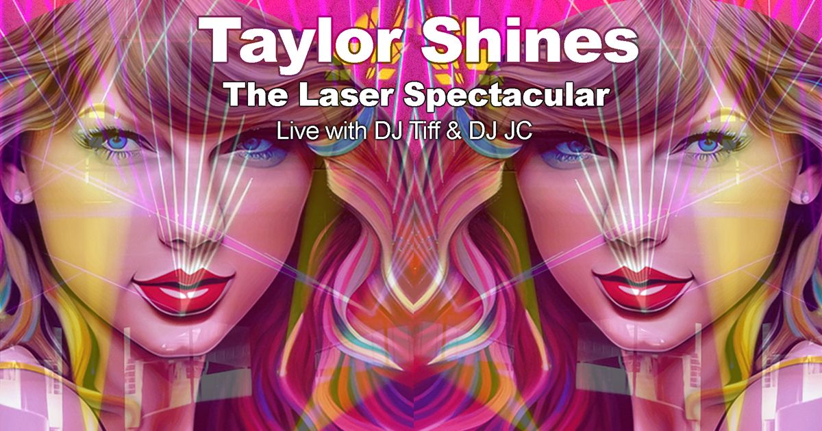 Taylor Shines \u2013 The Laser Spectacular
