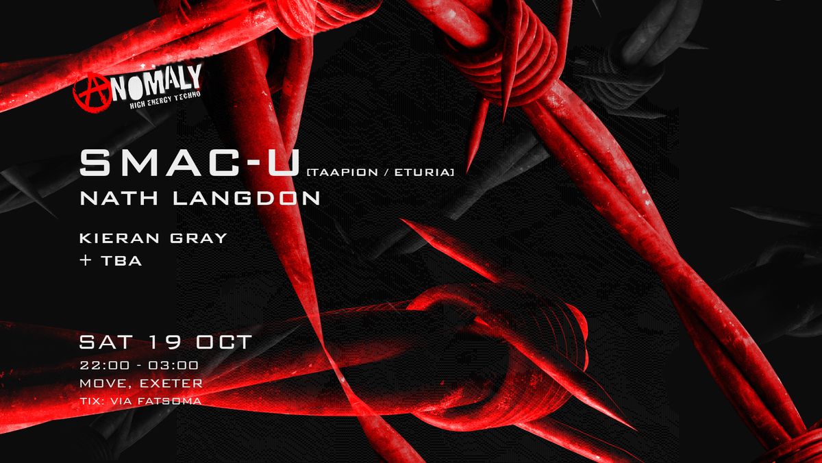 HIGH ENERGY TECHNO - SMAC-U - ANOMALY - Sat 19 Oct - Move - Exeter