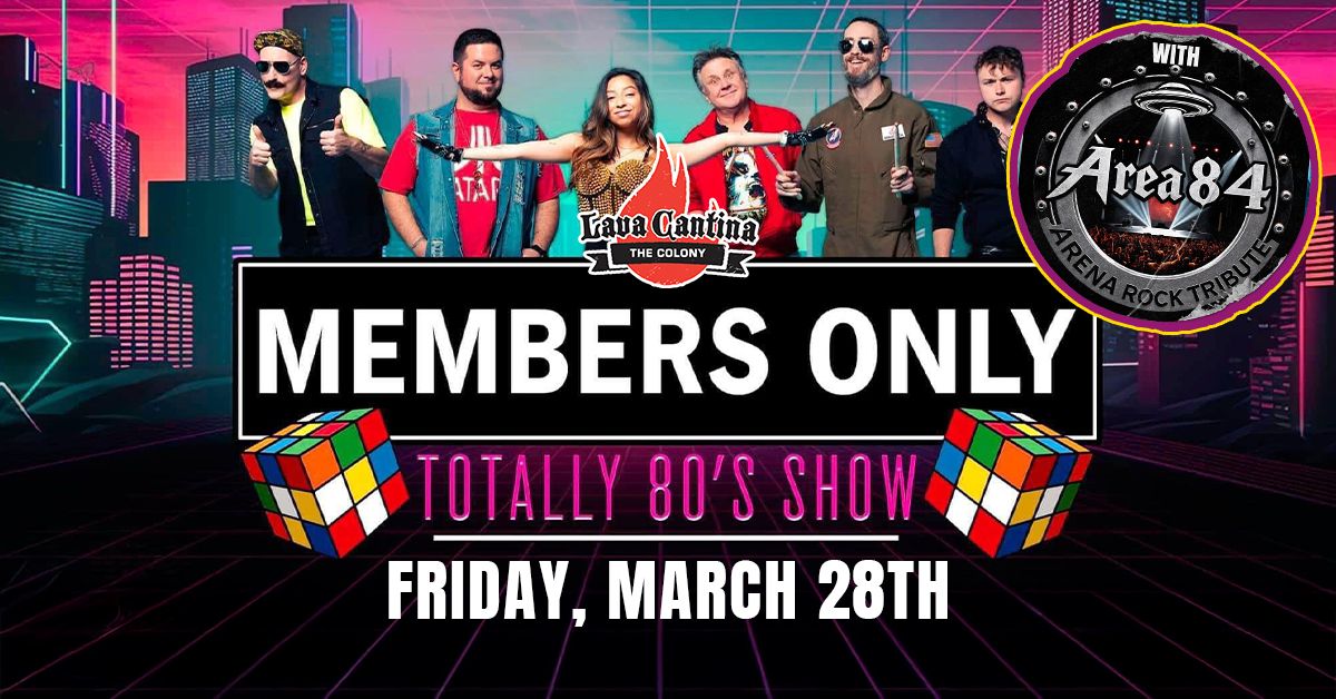 Members Only - Totally 80's Show with Area 84 - Arena Rock Tribute