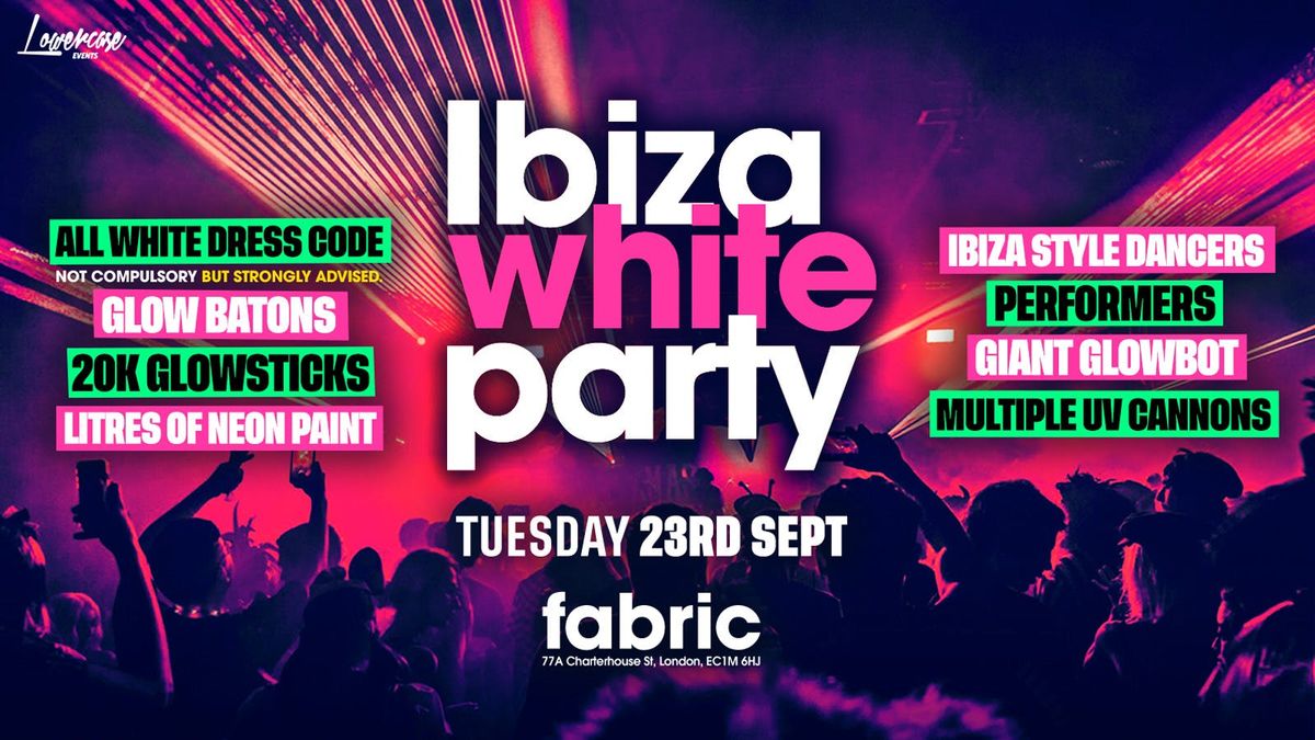 THE LONDON FRESHERS IBIZA WHITE PARTY @ FABRIC! - LONDON FRESHERS WEEK 2025