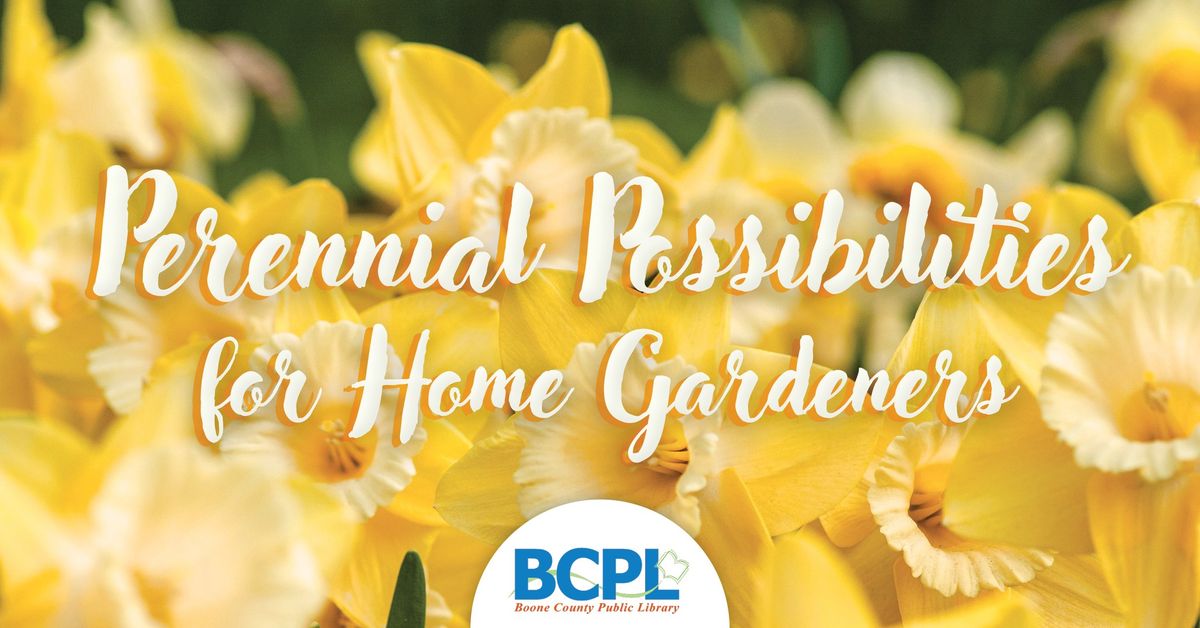 Perennial Possibilities for Home Gardeners - Friends of Boone County Arboretum