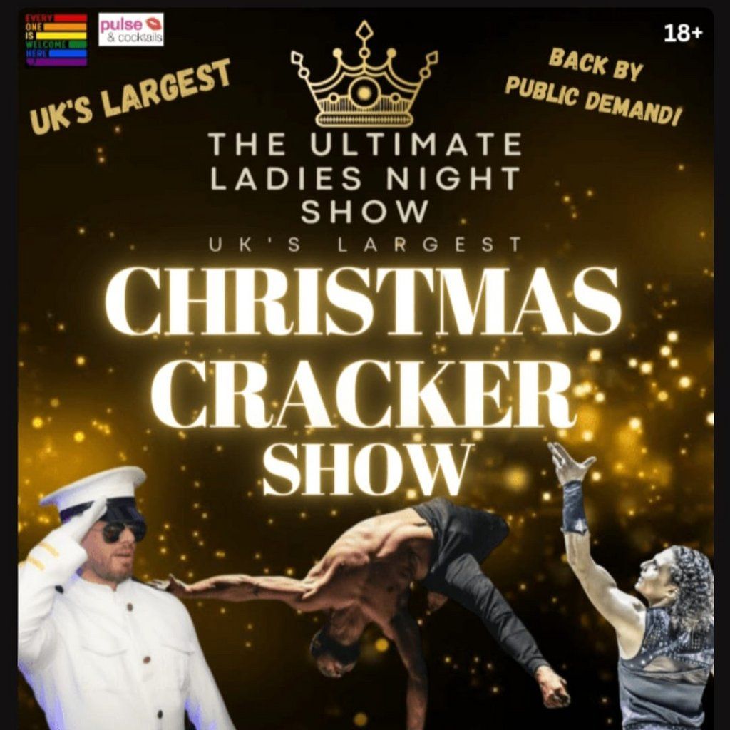 The Ultimate Ladies Night Show Presents The Christmas Cracker Sh