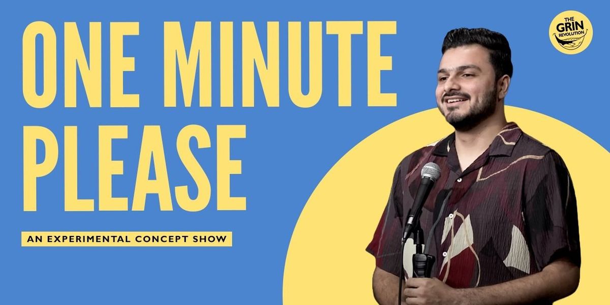 Grin Revolution: One Minute Please