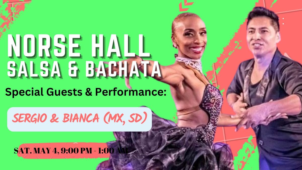 Norse Hall Salsa & Bachata - Special Guests\/Performance Sergio & Bianca From MX\/SD!