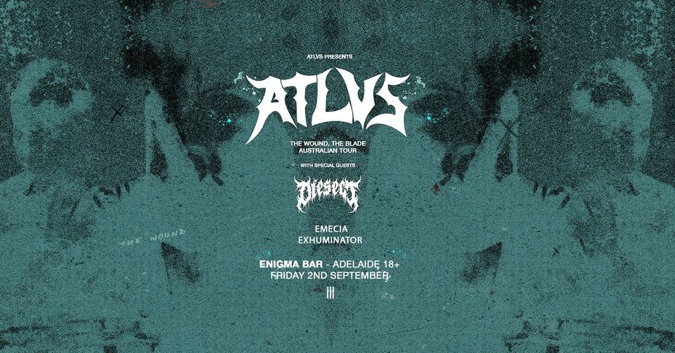 ATLVS "The Wound, The Blade" Tour - Adelaide