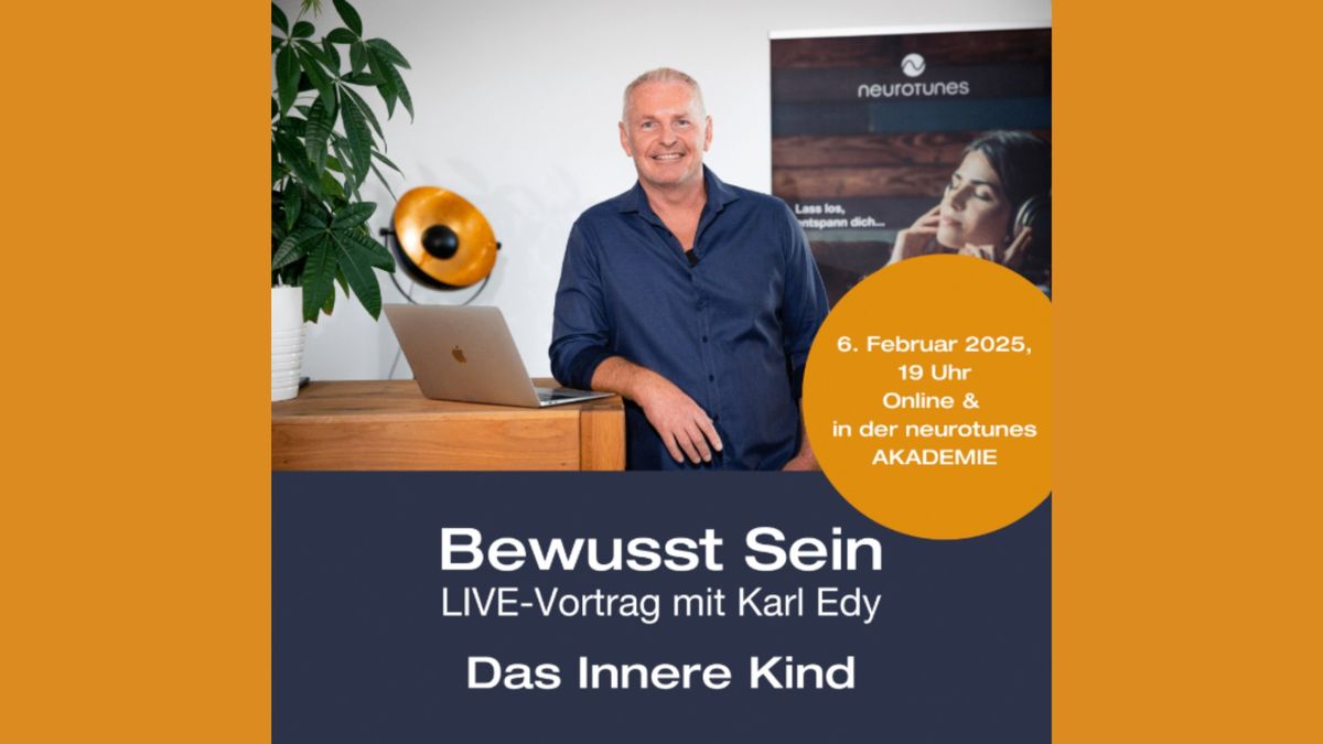 Bewusst Sein mit Karl Edy LIVE-Vortrag - Das innere Kind