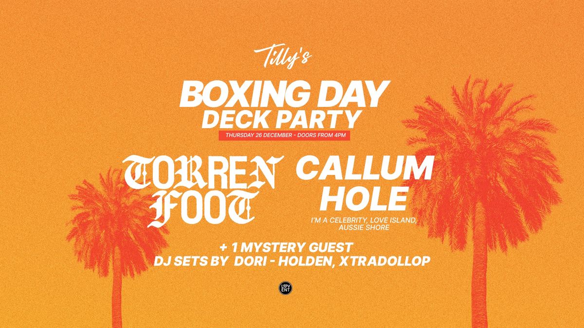 BOXING DAY DECK PARTY  ? TORREN FOOT \/\/ Callum Hole 