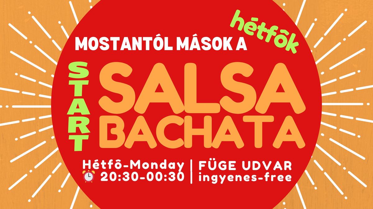 START\u203c\ufe0fSalsa-Bachata h\u00e9tf\u0151-Monday\ud83d\udc83ingyenes-free\ud83d\udd7aF\u00fcge Udvar x DJ Tombao\u23f020:30-00:30