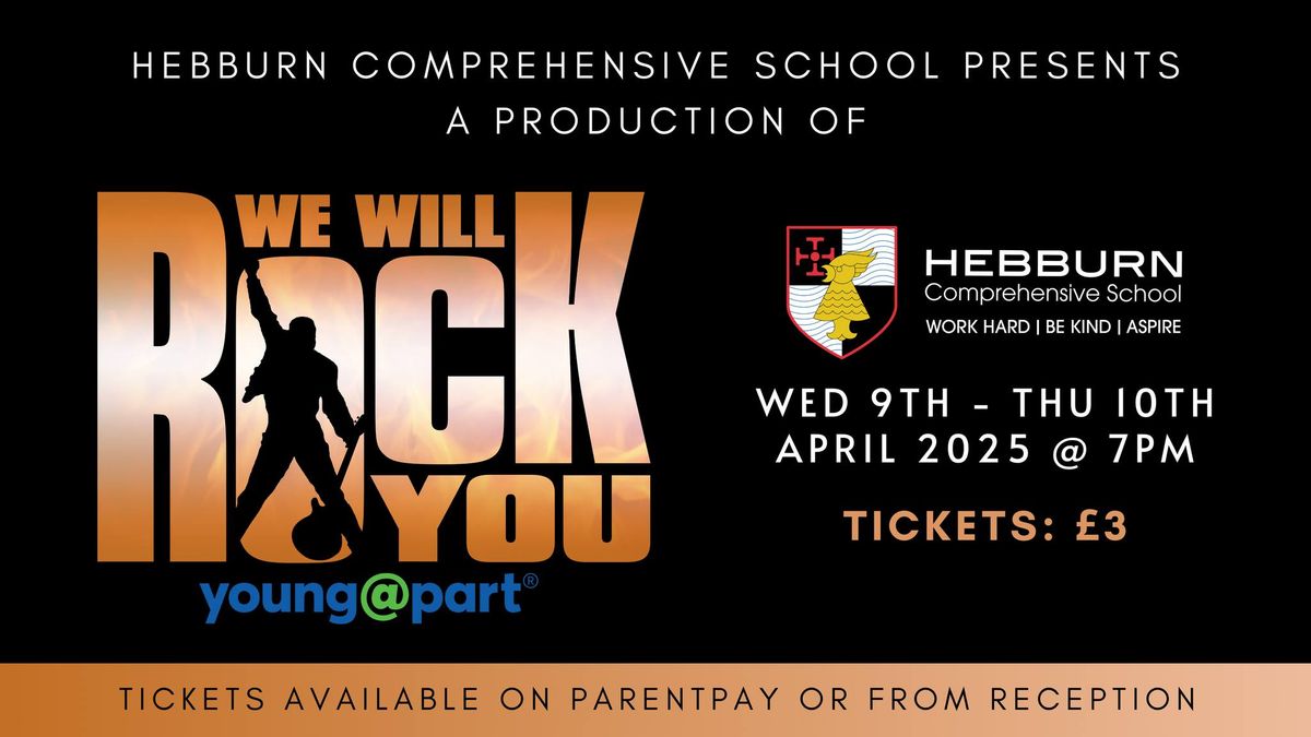 Hebburn Comprehensive School: WE WILL ROCK YOU (Thu 10th April)