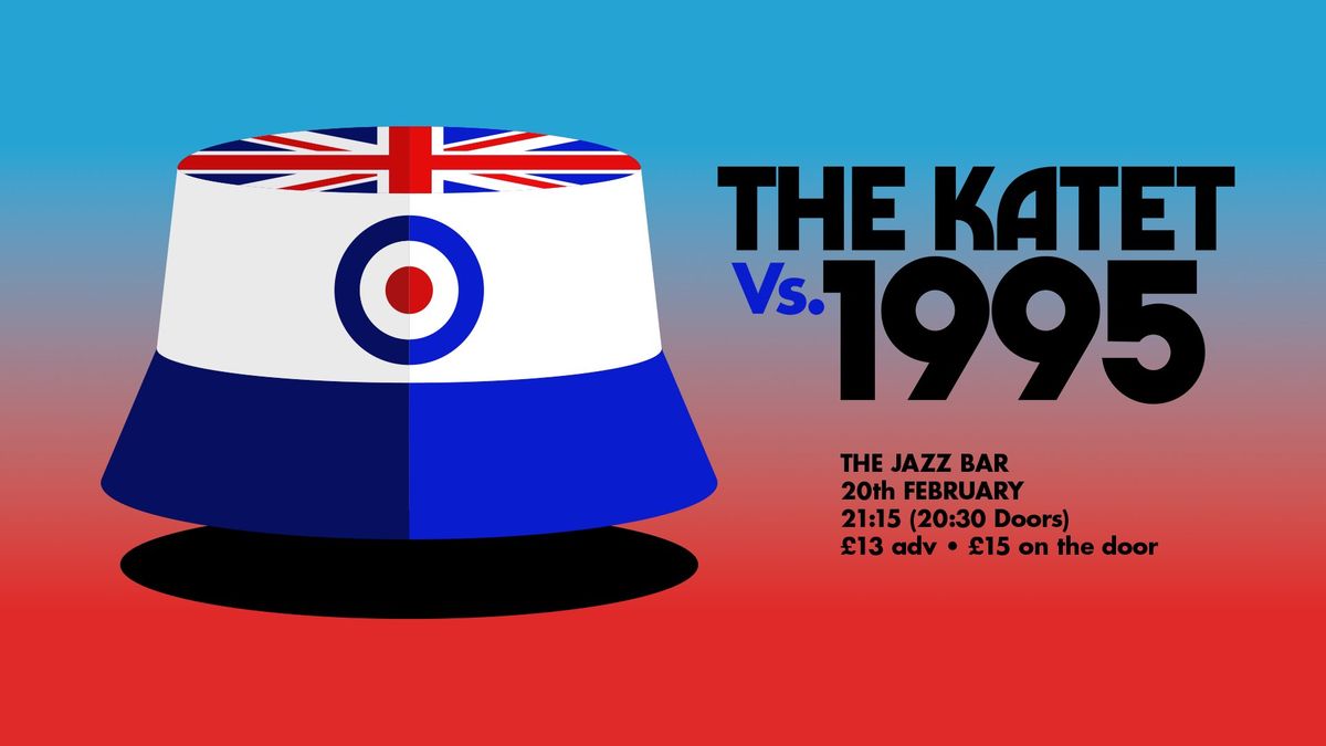 The Katet Vs. 1995 @The Jazz Bar ***WORLD PREMIERE***