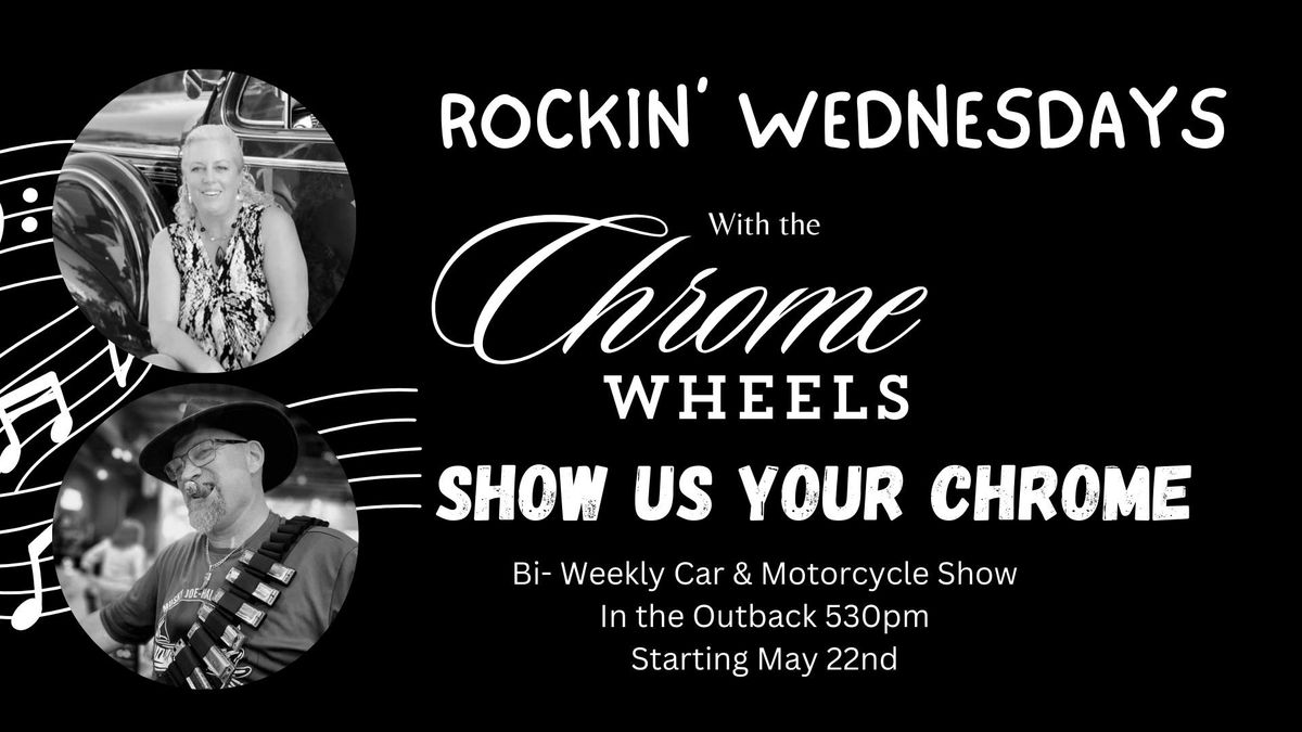 Rockin' Wednesdays with The Chrome Wheels Band & Show us your chrome car and motorcycle show