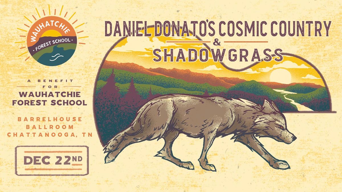 A benefit for Wauhatchie Forest School ft. Daniel Donato's Cosmic Country & Shadowgrass