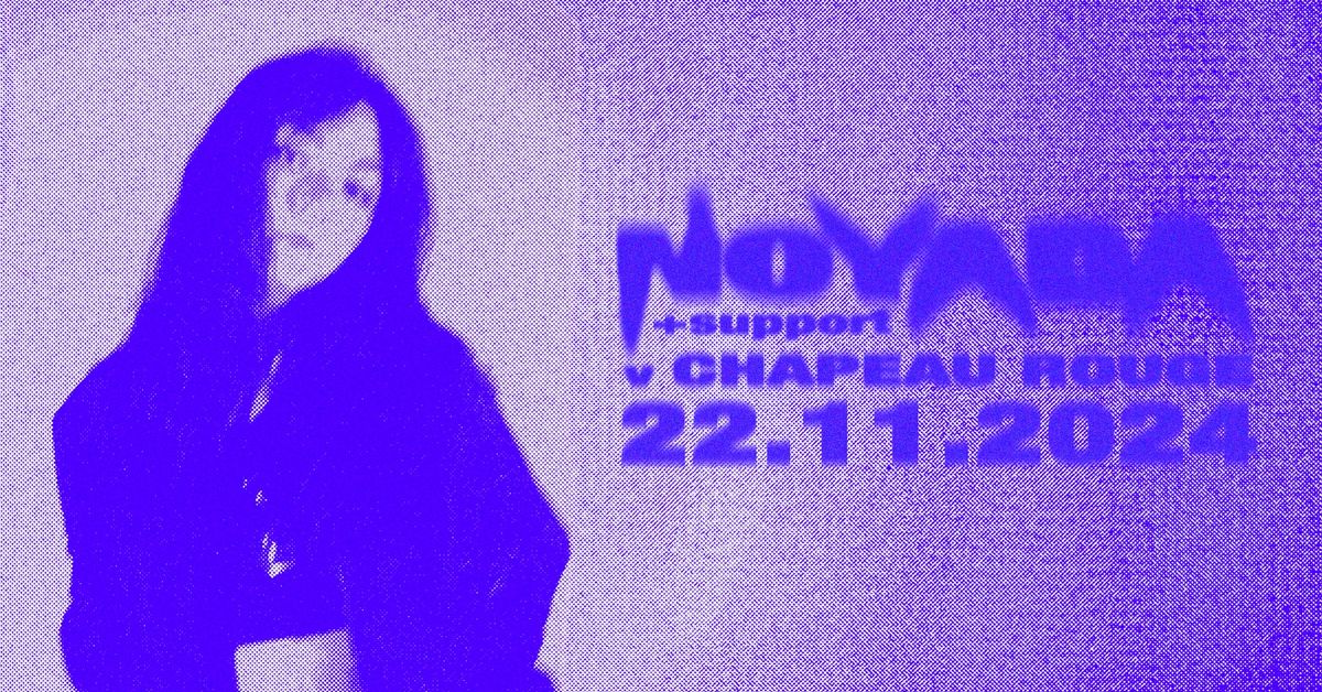 NOYADA + SUPPORT \/ PRAHA CHAPEAU ROUGE