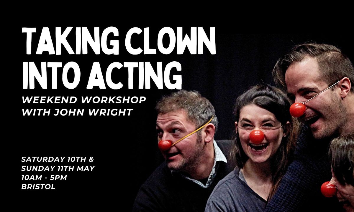 Taking Clown into Acting with John Wright