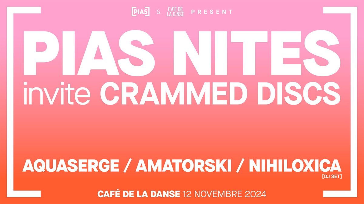 [PIAS] Nites invite Crammed Discs (Aquaserge, Amatorski, Nihiloxica)