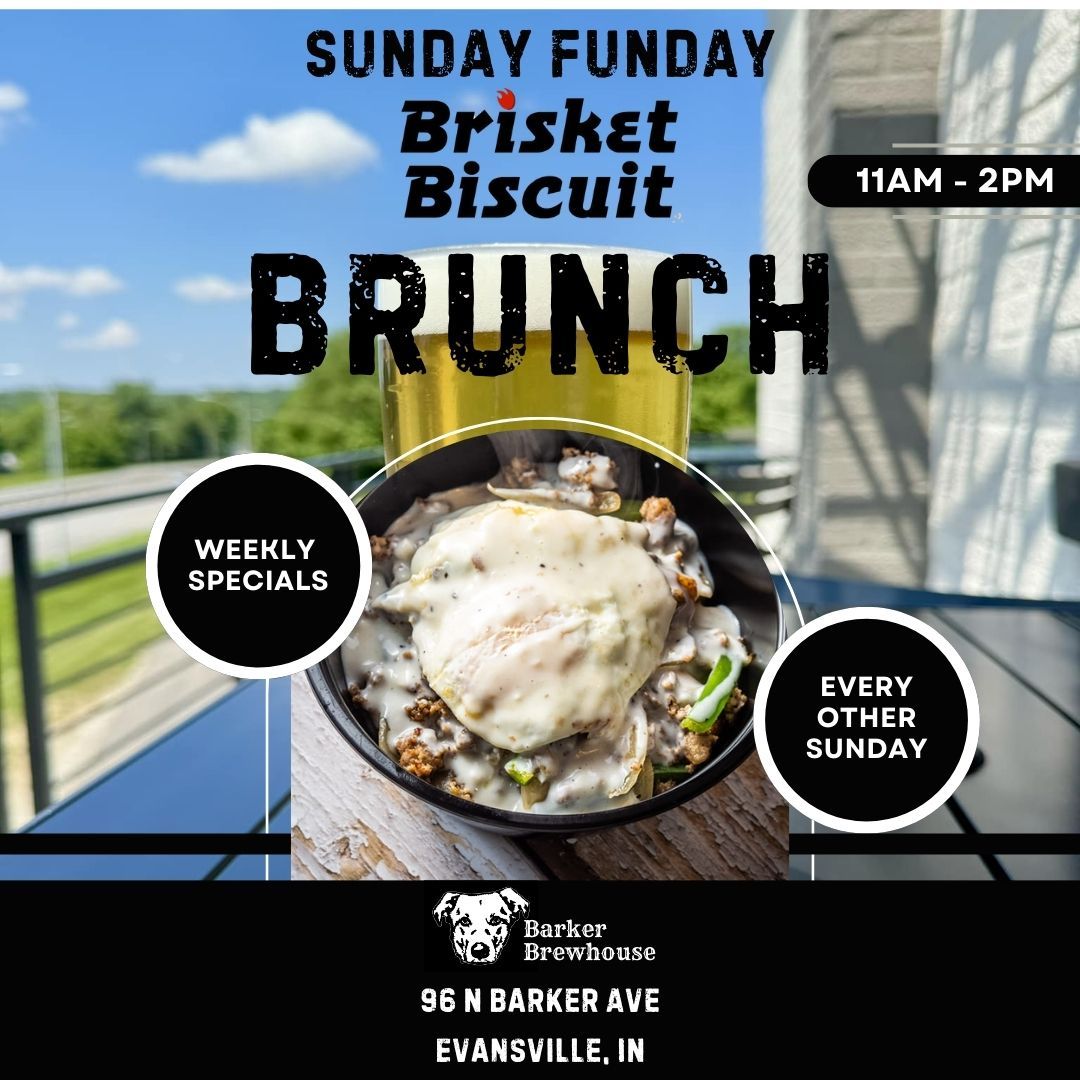 SUNDAY FUNDAY BRUNCH! w\/ Brisket Biscuit @ Barker Brewhouse