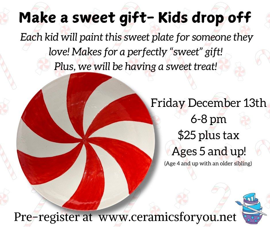 Make a sweet gift- Kids drop off