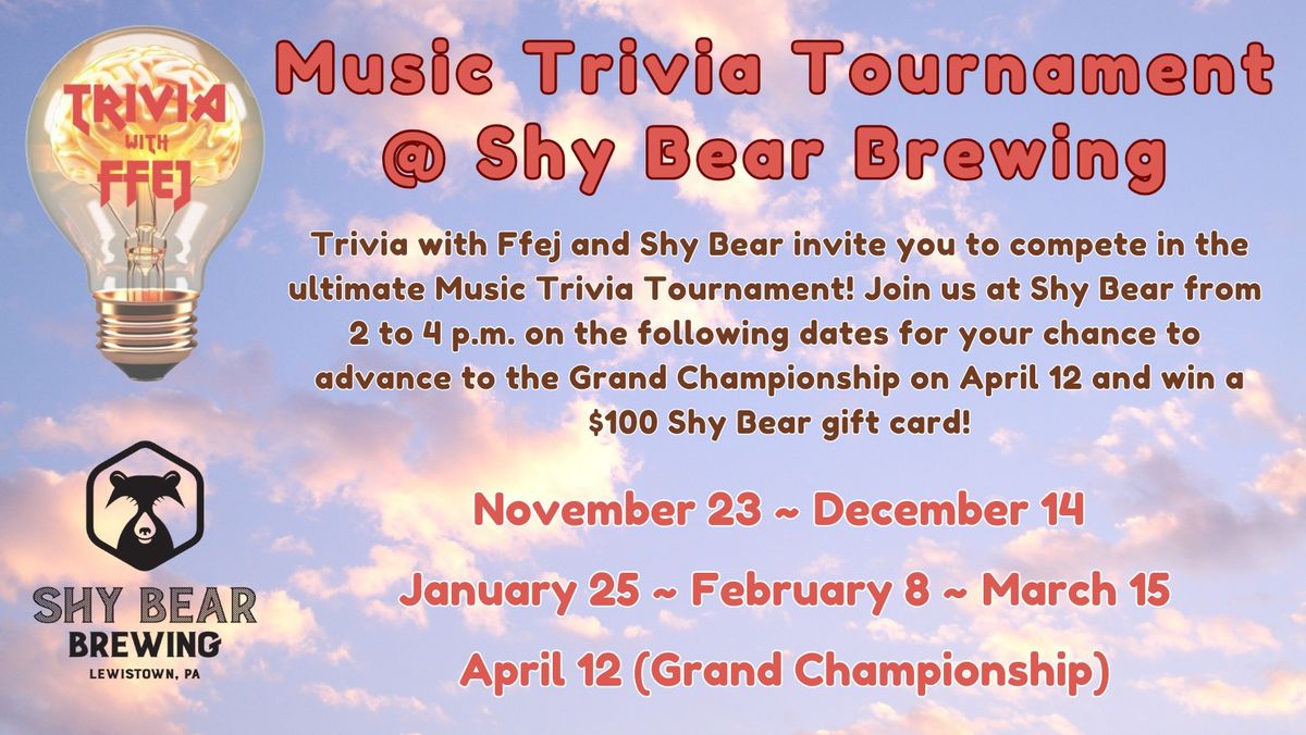 Trivia with Ffej & Shy Bear present: The Ultimate Music Trivia Tournament!