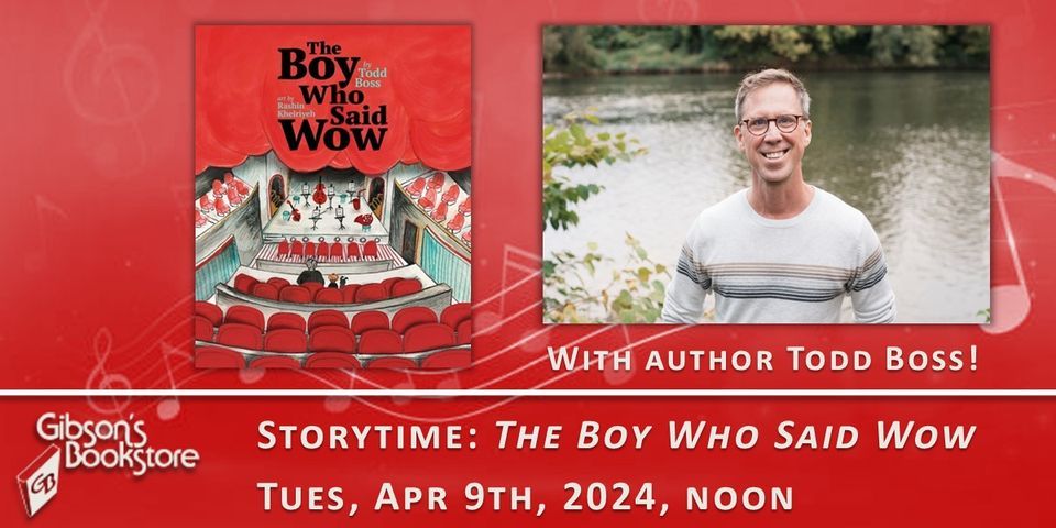 Storytime: The Boy Who Said Wow, with author Todd Boss