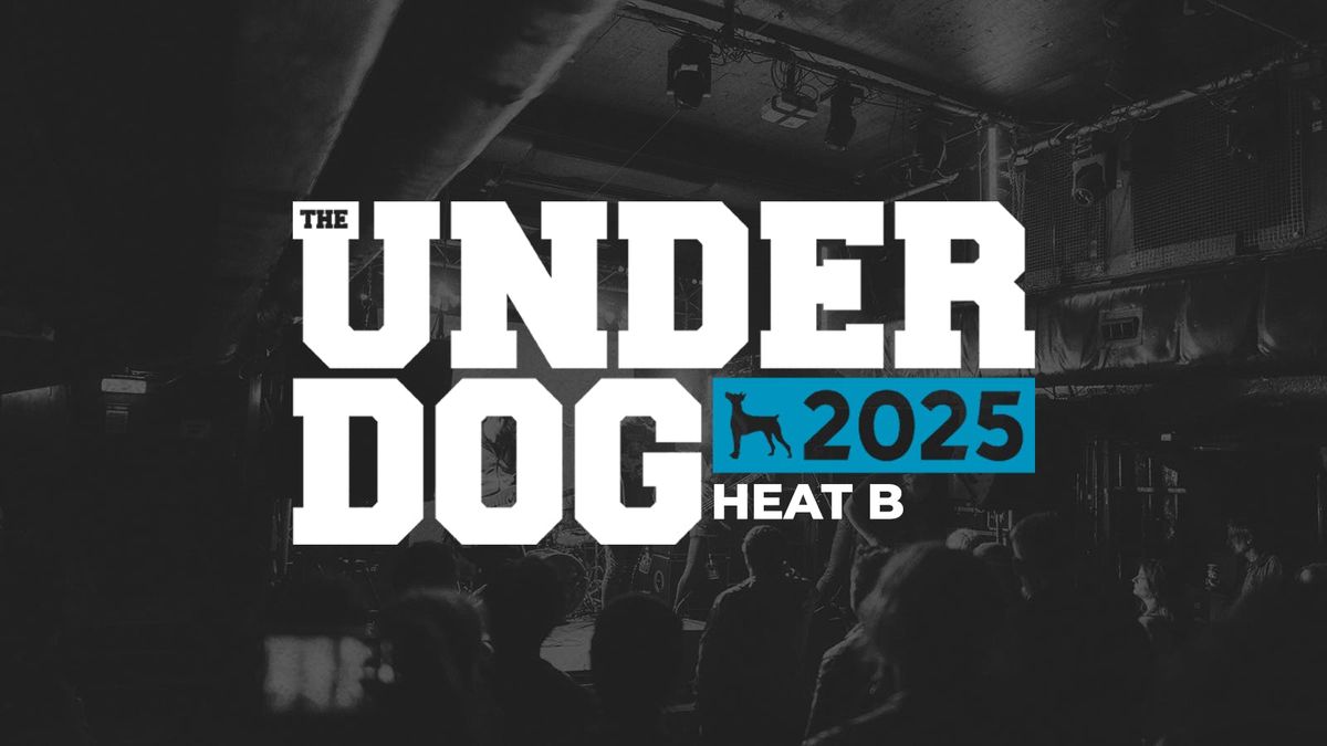 The Underdog 2025 | Heat B (Indie\/Alt)