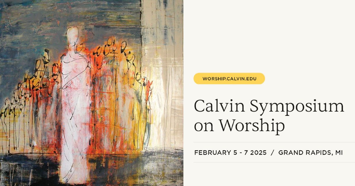 2025 Calvin Symposium on Worship