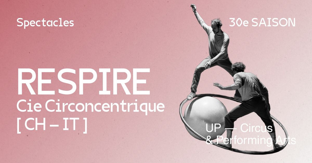 RESPIRE | Cie Circoncentrique [ CH - IT ]