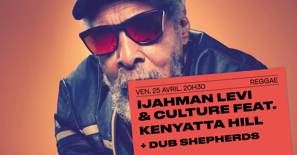 Ijahman Levi & Culture feat. Kenyatta Hill + Dub Shepherds \u00b7\u00b7\u00b7 reggae