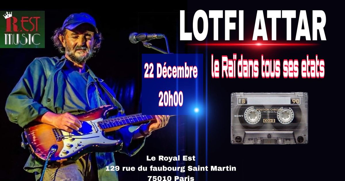 LOTFI ATTAR live au Royal Est 