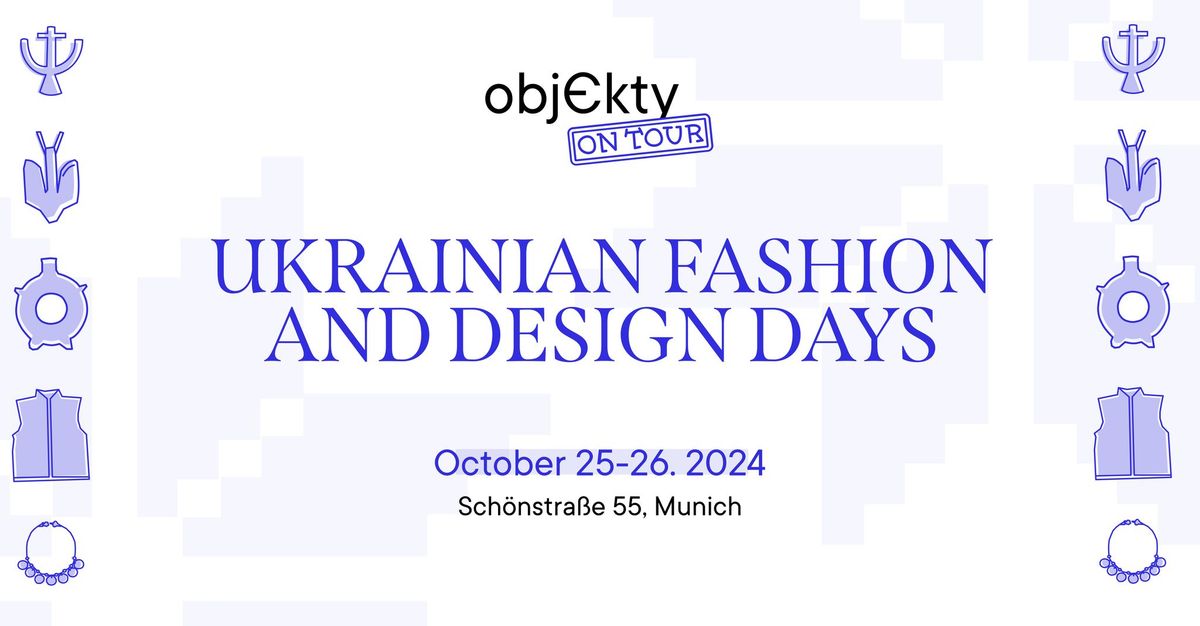 Objekty on Tour: Ukrainian Fashion and Design days in Munich \ud83c\udde9\ud83c\uddea