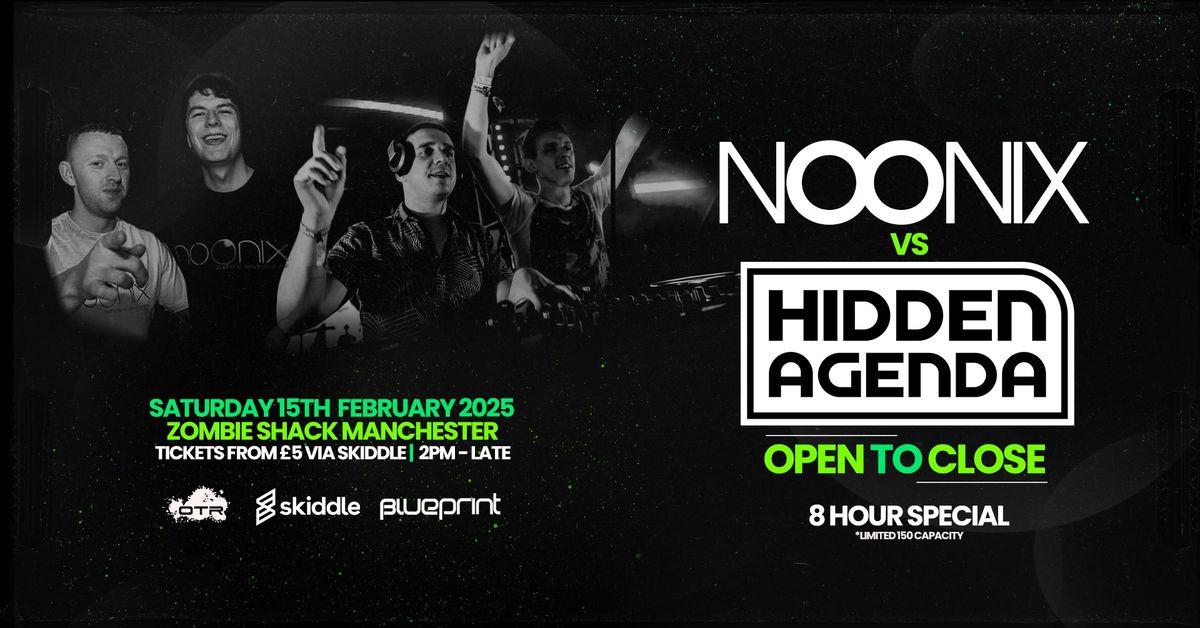 NOONIX vs HIDDENAGENDA Open to Close (8 Hour Set)