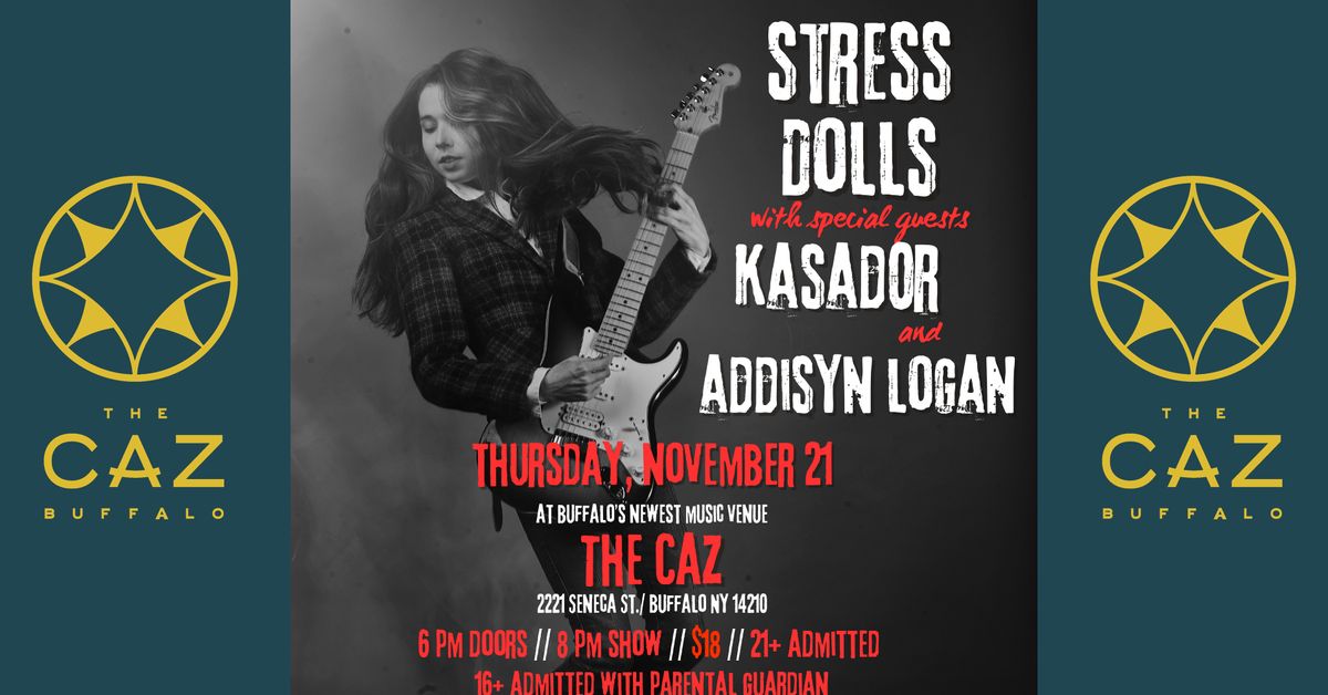 Stress Dolls w\/ Kasador & Addisyn Logan at The Caz