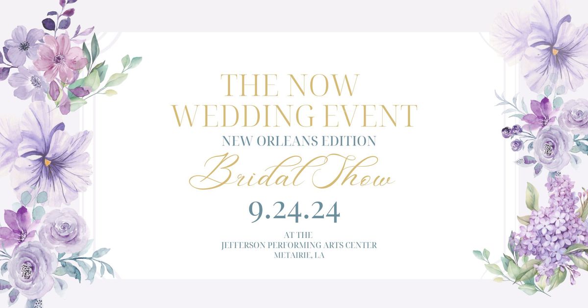 The NOW Wedding Event Bridal Show - New Orleans