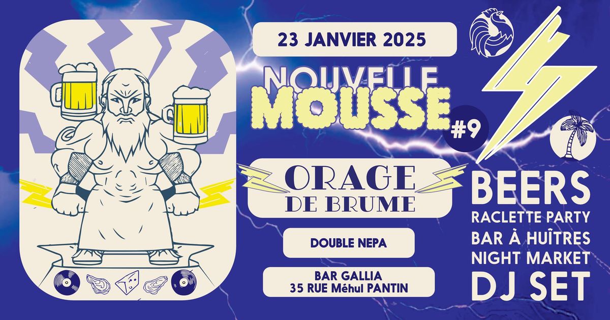 Nouvelle Mousse #9 : ORAGE DE BRUME IS BACK \u26a1 @ Bar Gallia 