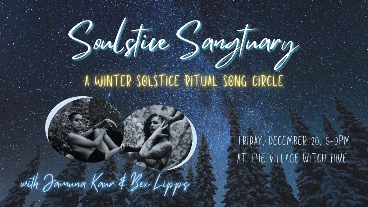 Soulstice Sangtuary: A Winter Solstice Ritual Song Circle