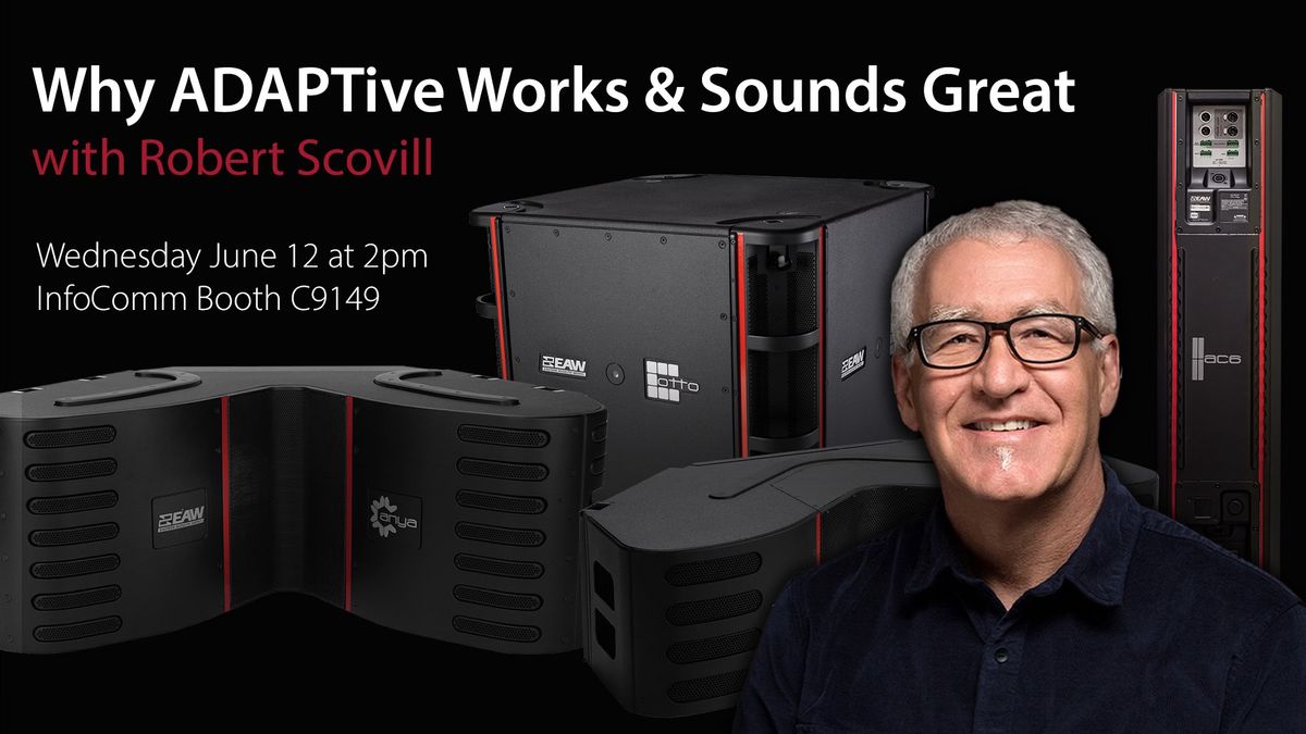 Why ADAPTive Works & Sounds Great - A Presentation by Robert Scovill at InfoComm 2024
