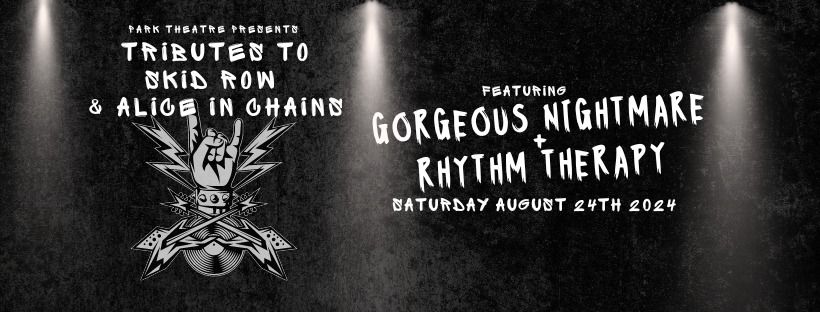 Tributes to Skid Row and Alice in Chains ft. GORGEOUS NIGHTMARE + RHYTHM THERAPY @ Park Theatre