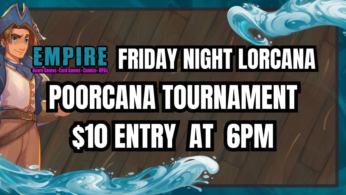 Friday Night Lorcana: Poorcana Tournament at Empire Games