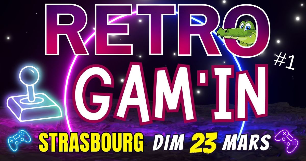 RETRO GAM'IN - STRASBOURG 2025