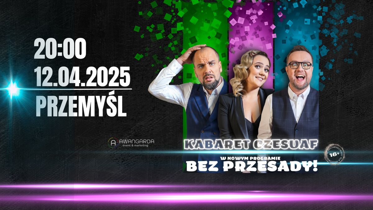 PRZEMY\u015aL \/ Kabaret Czesuaf - Bez przesady!