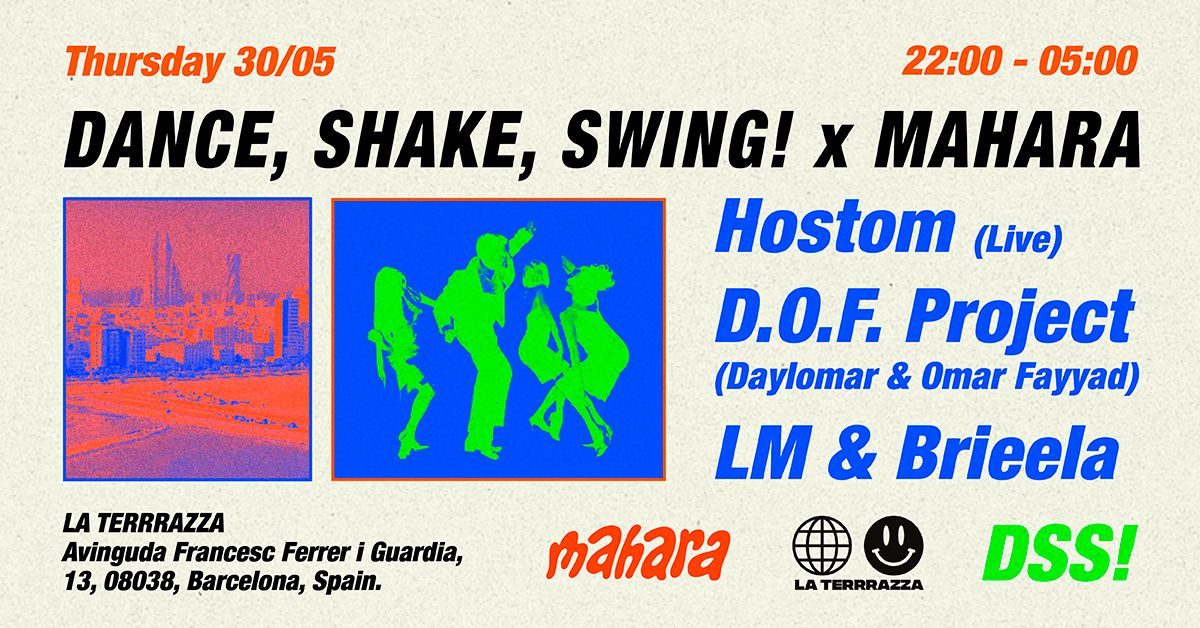 Dance Shake Swing! x Mahara pres. Hostom (live), Daylomar, Omar Fayyad, LM & Brieela