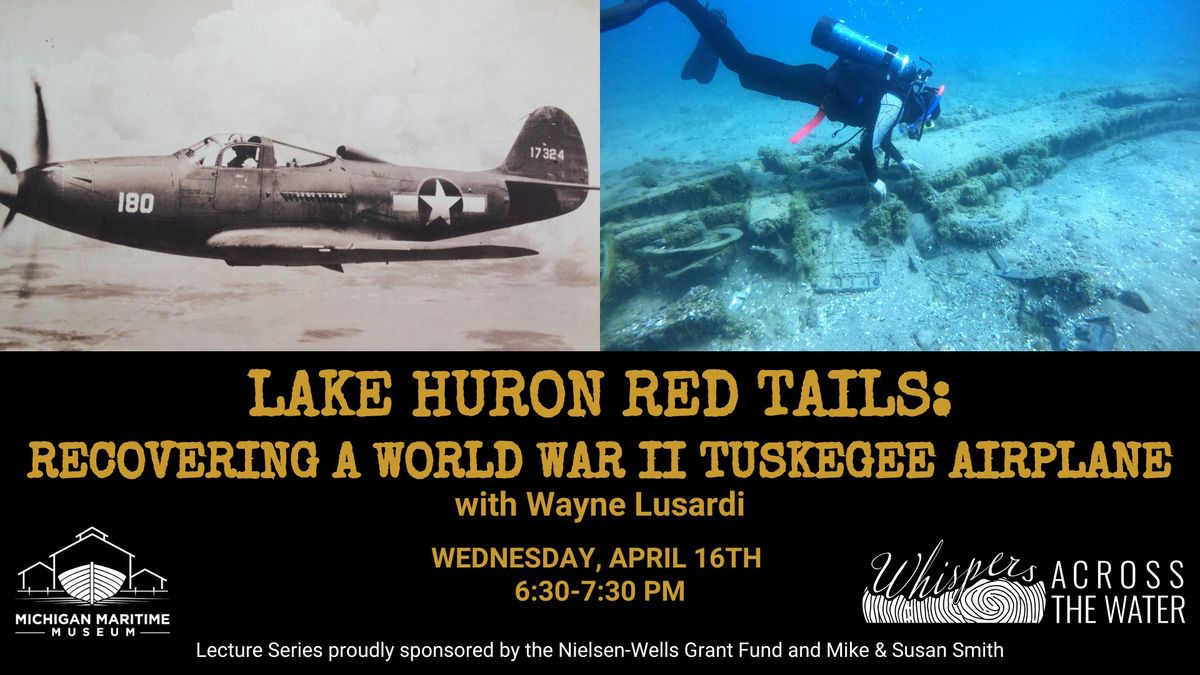 Lecture Series- Lake Huron Red Tails: Recovering a World War II Tuskegee Airplane