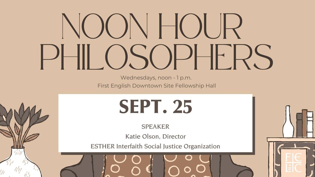 Noon Hour Philosophers - Speaker from ESTHER Interfaith Social Justice Organization