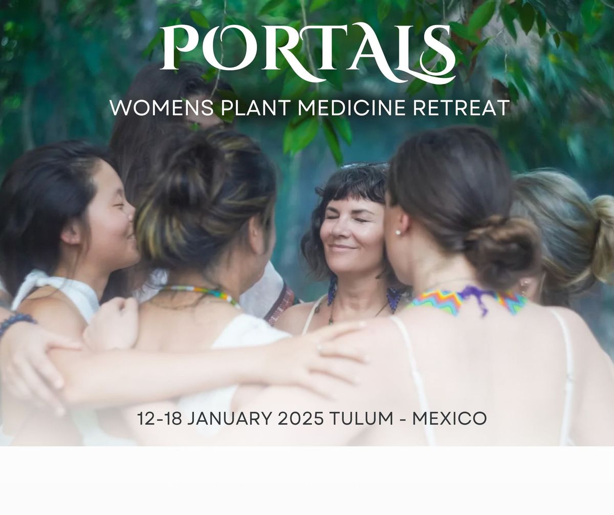 Portals Retreat ~ Women's Plant Medicine Retreat in Tulum